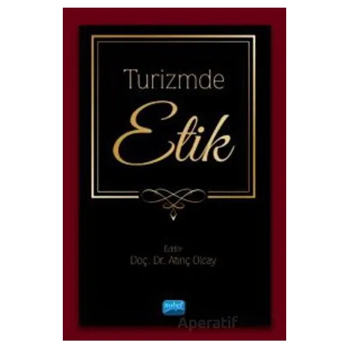 Turizmde Etik - Atınç Olcay - Nobel Akademik Yayıncılık