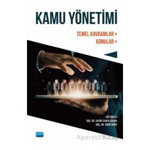 Kamu Yönetimi - Temel Kavramlar/konular - Kolektif - Nobel Akademik Yayıncılık