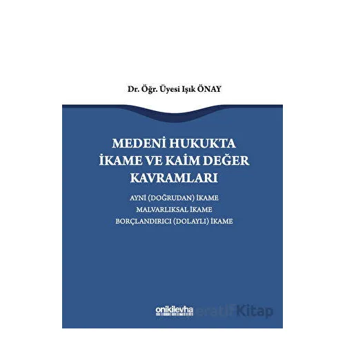 Medeni Hukukta İkame ve Kaim Değer Kavramları - Işık Önay - On İki Levha Yayınları
