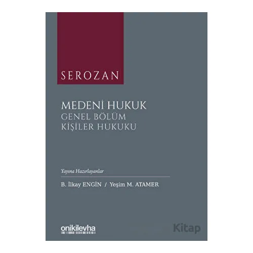 Serozan Medeni Hukuk Genel Bölüm - Kişiler Hukuku - Rona Serozan - On İki Levha Yayınları