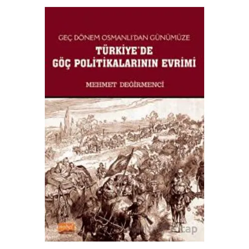 Geç Dönem Osmanlıdan Günümüze Türkiyede Göç Politikalarının Evrimi