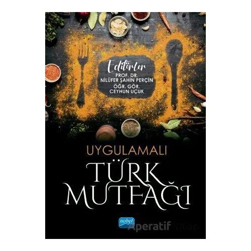 Uygulamalı Türk Mutfağı - Adem Arman - Nobel Akademik Yayıncılık