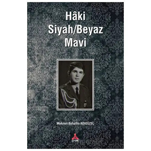 Haki Siyah / Beyaz Mavi - Mehmet Bahattin Adıgüzel - Sonçağ Yayınları