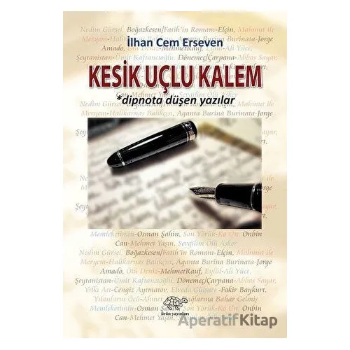 Kesik Uçlu Kalem - İlhan Cem Erseven - Ürün Yayınları