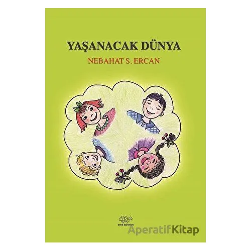 Yaşanacak Dünya - Nebahat S. Ercan - Ürün Yayınları