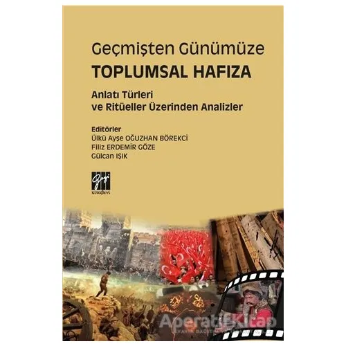 Geçmişten Günümüze Toplumsal Hafıza - Ülkü Ayşe - Gazi Kitabevi