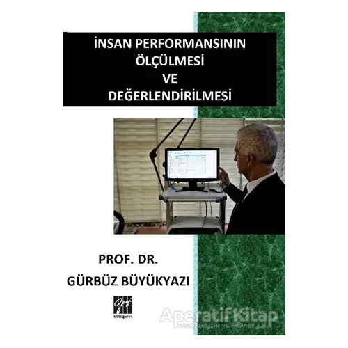 İnsan Performansının Ölçülmesi ve Değerlendirilmesi - Gürbüz Büyükyazı - Gazi Kitabevi