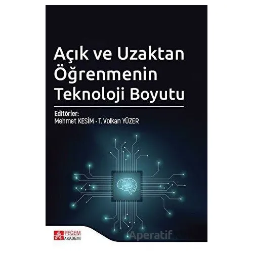 Açık ve Uzaktan Öğrenmenin Teknoloji Boyutu - T. Volkan Yüzer - Pegem Akademi Yayıncılık