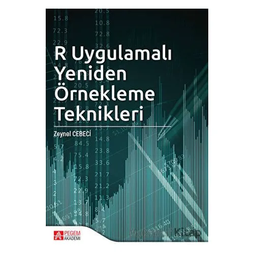 R Uygulamalı Yeniden Örnekleme Teknikleri - Zeynel Cebeci - Pegem Akademi Yayıncılık