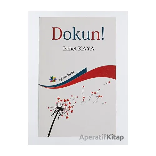 Dokun! - İsmet Kaya - Eğiten Kitap
