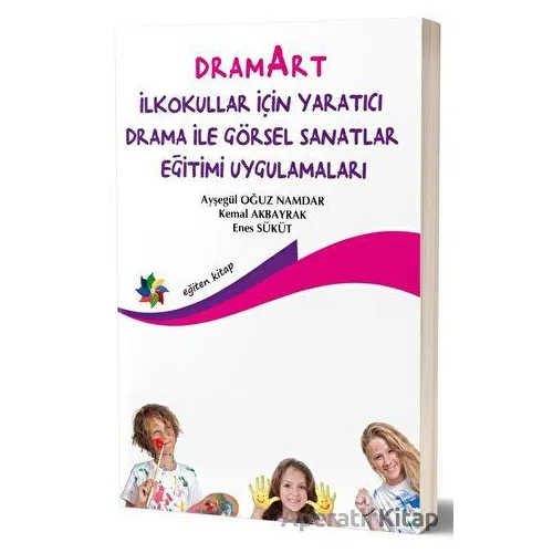 Dramart İlkokullar İçin Yaratıcı Drama İle Görsel Sanatlar Eğitimi Uygulamalar