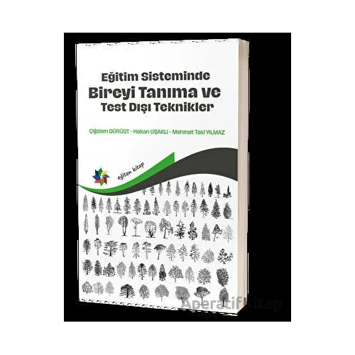Eğitim Sisteminde Bireyi Tanıma ve Test Dışı Teknikler - Çiğdem Dürüst - Eğiten Kitap