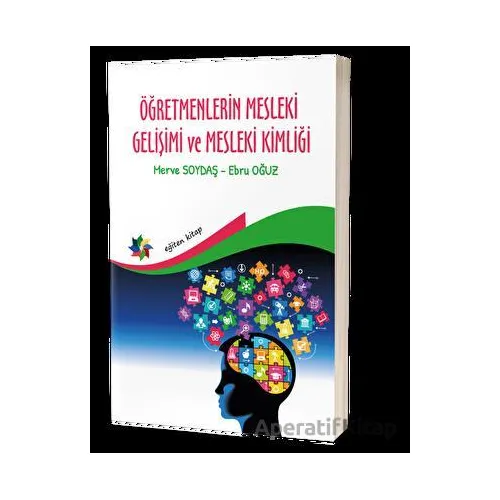 Öğretmenlerin Mesleki Gelişimi Ve Mesleki Kimliği - Merve Soydaş - Eğiten Kitap