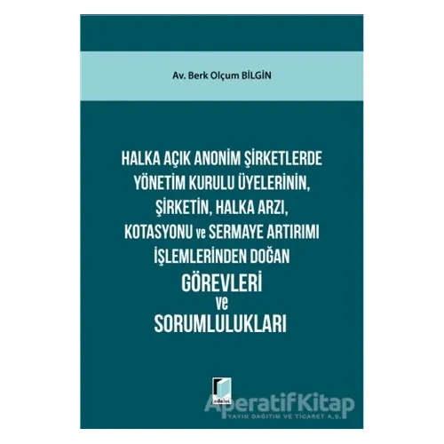 Halka Açık Anonim Şirketlerde Yönetim Kurulu Üyelerinin, Şirketin, Halka Arzı, Kotasyonu ve Sermaye