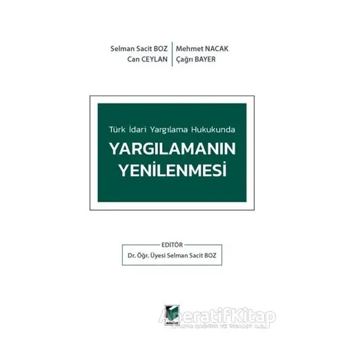 Türk İdari Yargılama Hukukunda Yargılamanın Yenilenmesi - Selman Sacit Boz - Adalet Yayınevi