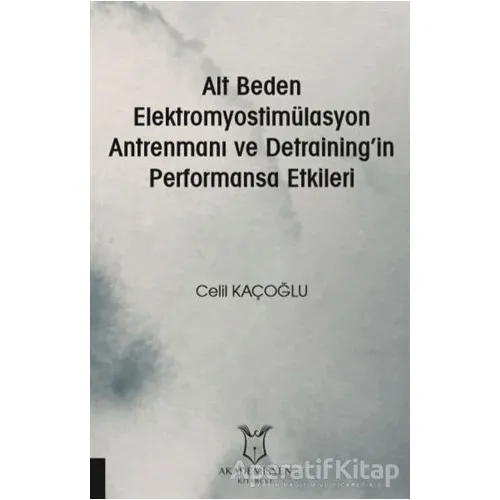 Alt Beden Elektromyostimülasyon Antrenmanı ve Detraining’in Performansa Etkileri