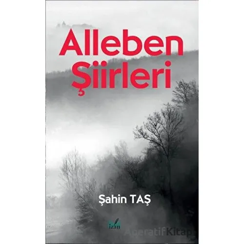 Alleben Şiirleri - Şahin Taş - İzan Yayıncılık