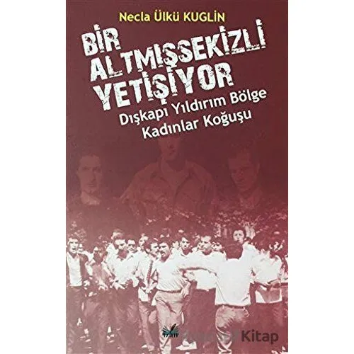 Dışkapı Yıldırım Bölge Kadınlar Koğuşu - Bir Altmışsekizli Yetişiyor