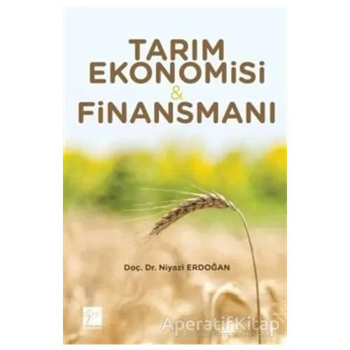 Tarım Ekonomisi ve Finansmanı - Niyazi Erdoğan - Gazi Kitabevi