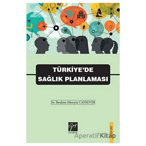Türkiye’de Sağlık Planlaması - İbrahim Hüseyin Canseven - Gazi Kitabevi