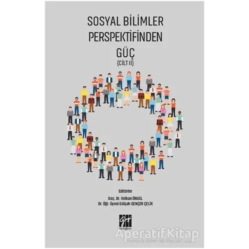 Sosyal Bilimler Perspektifinden Güç Cilt 2 - Volkan Öngel - Gazi Kitabevi