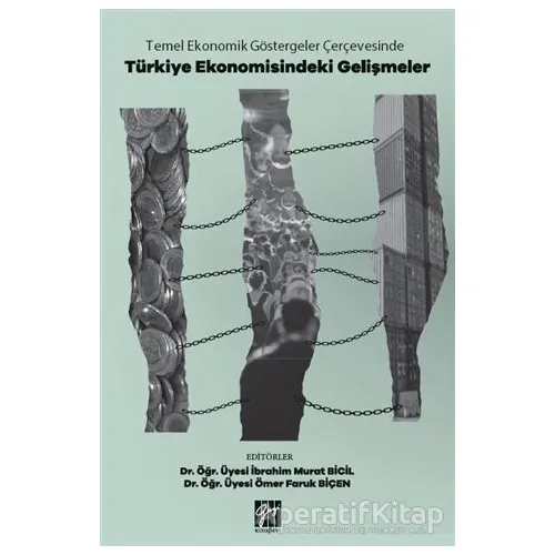 Temel Ekonomik Göstergeler Çerçevesinde Türkiye Ekonomisindeki Gelişmeler