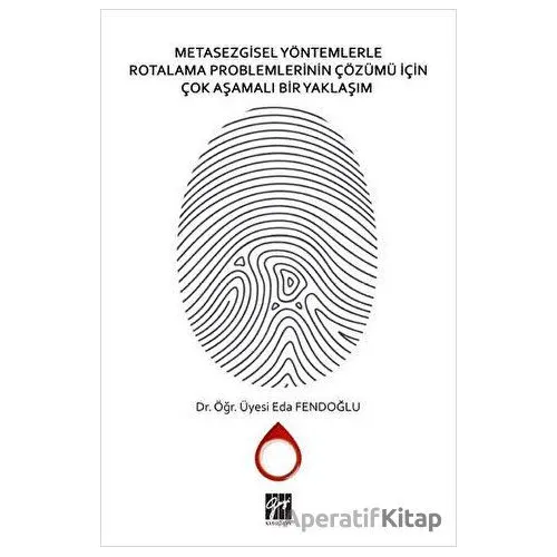 Metasezgisel Yöntemlerle Rotalama Problemlerinin Çözümü İçin Çok Aşamalı Bir Yaklaşım