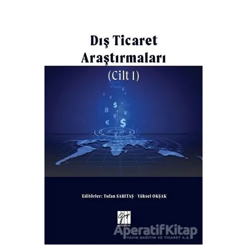 Dış Ticaret Araştırmaları Cilt 1 - Tufan Sarıtaş - Gazi Kitabevi