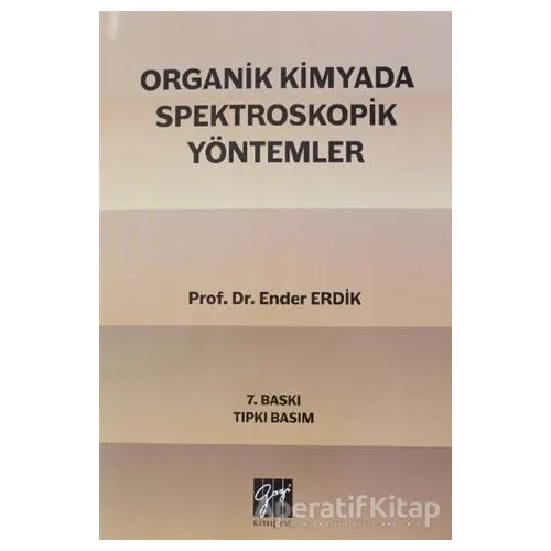 Organik Kimyada Spektroskopik Yöntemler - Ender Erdik - Gazi Kitabevi
