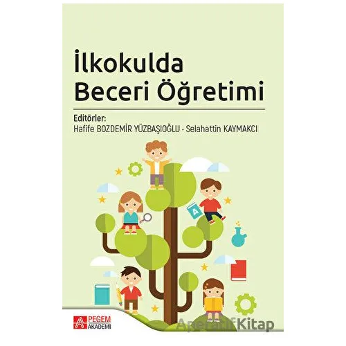 İlkokulda Beceri Öğretimi - Kolektif - Pegem Akademi Yayıncılık