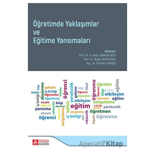 Öğretimde Yaklaşımlar ve Eğitime Yansımaları - Kolektif - Pegem Akademi Yayıncılık
