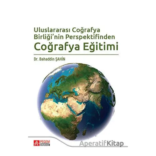 Uluslararası Coğrafya Birliğinin Perspektifinden Coğrafya Eğitimi