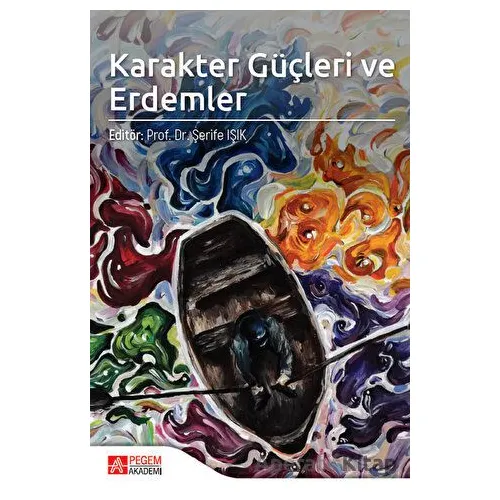 Karakter Güçleri ve Erdemler - Nazife Üzbe Atalay - Pegem Akademi Yayıncılık