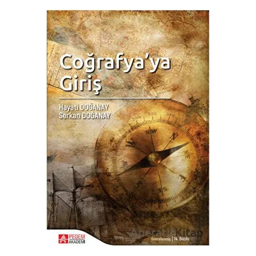 Coğrafyaya Giriş - Serkan Doğanay - Pegem Akademi Yayıncılık