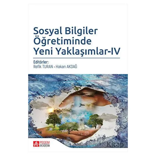 Sosyal Bilgiler Öğretiminde Yeni Yaklaşımlar - 4 - Mustafa Ürey - Pegem Akademi Yayıncılık