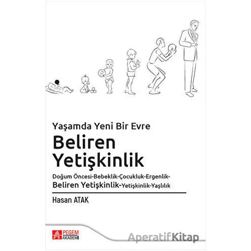 Yaşamda Yeni Bir Evre Beliren Yetişkinlik - Hasan Atak - Pegem Akademi Yayıncılık