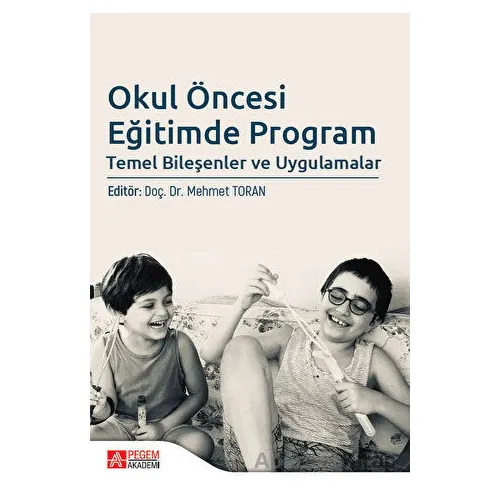 Okul Öncesi Eğitimde Program - Özge Metin Aslan - Pegem Akademi Yayıncılık