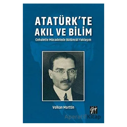Atatürkte Akıl ve Bilim - Volkan Marttin - Gazi Kitabevi
