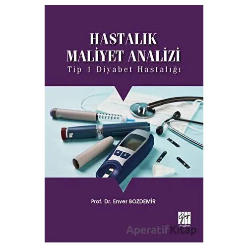 Hastalık Maliyet Analizi - Enver Özdemir - Gazi Kitabevi