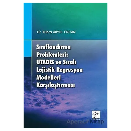 Sınıflandırma Problemleri: Utadis ve Sıralı Lojistik Regresyon Modelleri Karşılaştırması