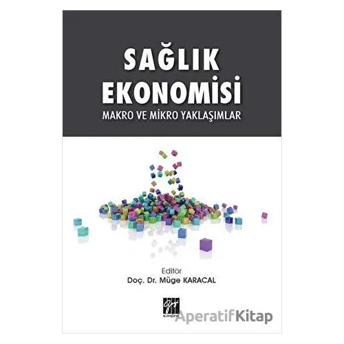 Sağlık Ekonomisi - Müge Karacal - Gazi Kitabevi