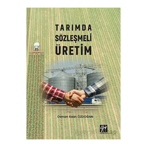 Tarımda Sözleşmeli Üretim - Osman Kaan Özdoğan - Gazi Kitabevi