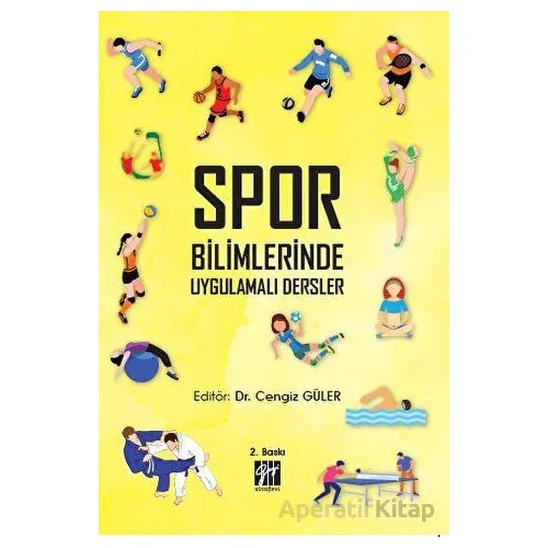 Spor Bilimlerinde Uygulamalı Dersler - Cengiz Güler - Gazi Kitabevi