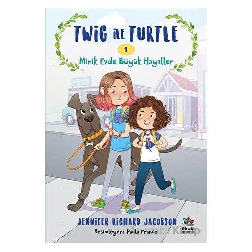 Twig ile Turtle - 1 Minik Evde Büyük Hayaller - Jennifer Richard Jacobson - İthaki Çocuk Yayınları