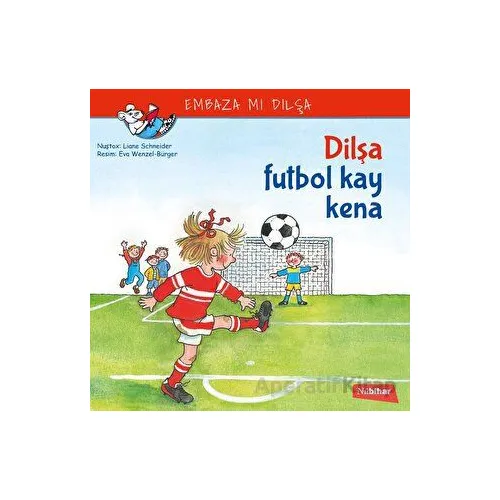 Dilşa Futbol Kay Kena - Liane Schneider - Nubihar Yayınları