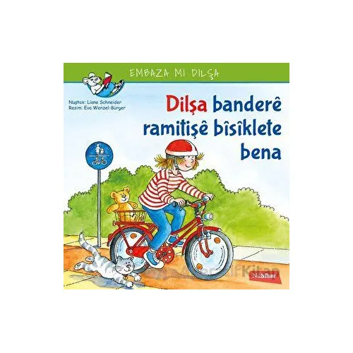 Dilşa Bandere Ramitişe Bisiklete Bena - Liane Schneider - Nubihar Yayınları