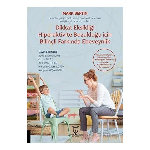 Dikkat Eksikliği Hiperaktivite Bozukluğu İçin Bilinçli Farkında Ebeveynlik