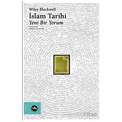 Wiley Blakwell İslam Tarihi - Armando Salvatore - Vakıfbank Kültür Yayınları