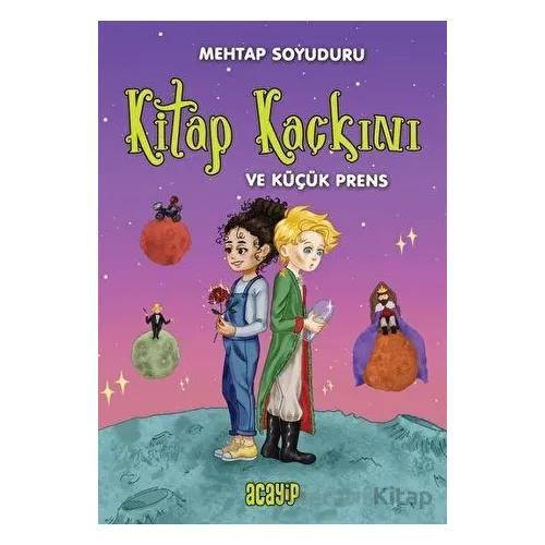 Kitap Kaçkını ve Küçük Prens - Mehtap Soyuduru Çiçek - Acayip Kitaplar