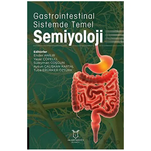 Gastrointestinal Sistemde Temel Semiyoloji - Süleyman Coşgun - Akademisyen Kitabevi
